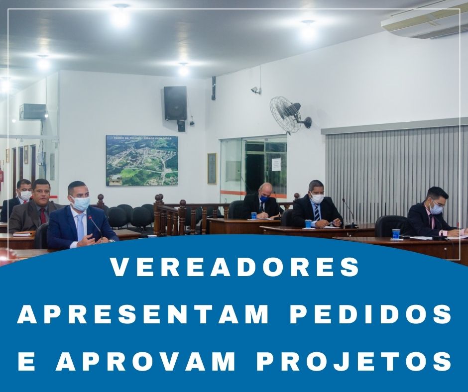 Vereadores apresentam pedidos e aprovam projetos