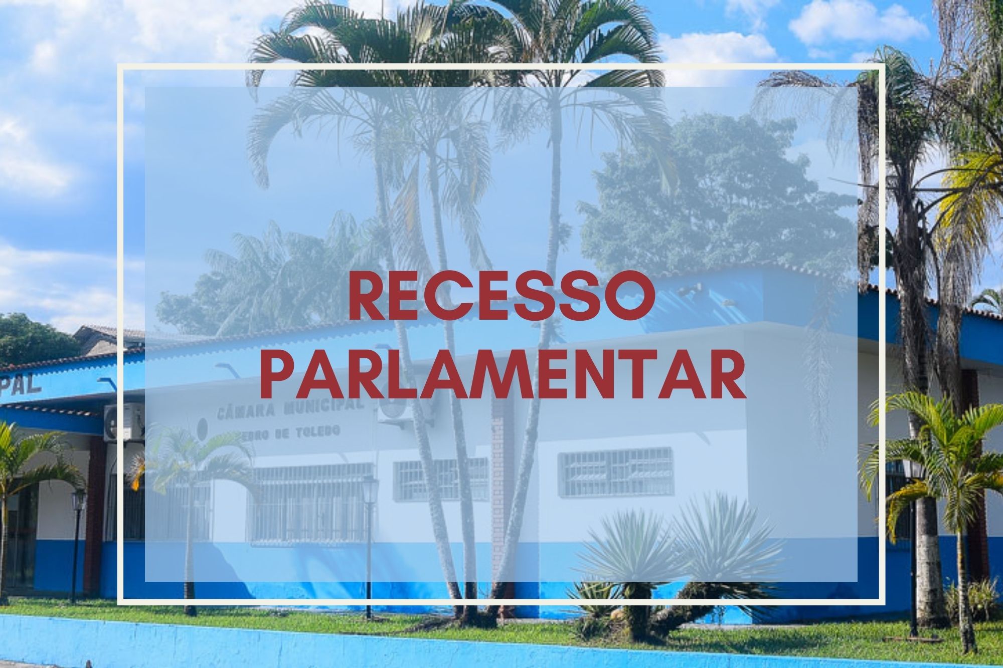 A Câmara de Pedro de Toledo encerra o ano legislativo de 2021